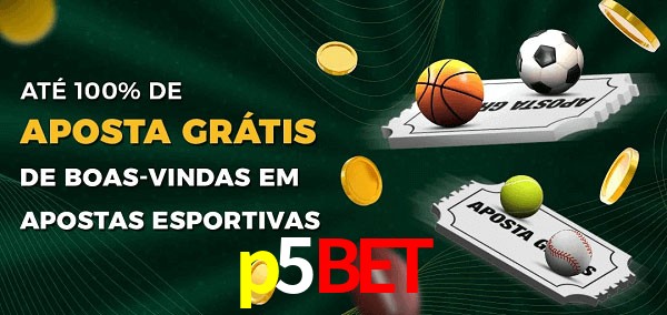 p5bet Ate 100% de Aposta Gratis